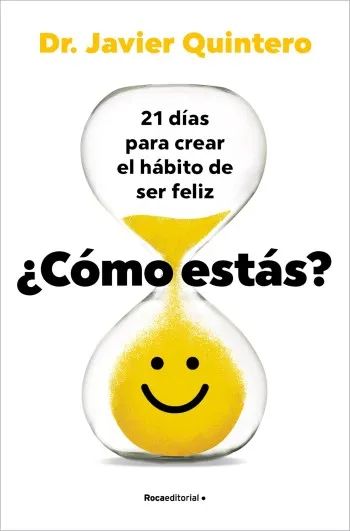 ¿Cómo estás?: 21 días para crear el hábito de ser feliz