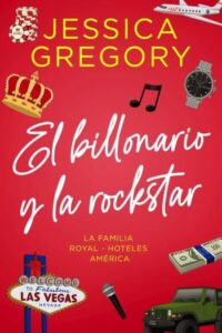 el billonario y la rockstar la familia royal hoteles america 2