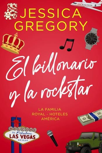 El Billonario y la Rockstar (La Familia Royal – Hoteles América 2)