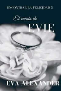 el cuento de evie encontrar la felicidad 5 eva alexander