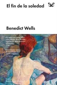 el fin de la soledad benedict wells