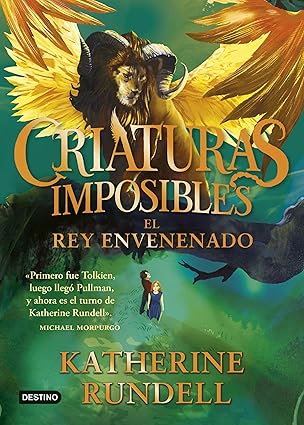 El rey envenenado (Criaturas imposibles 2)
