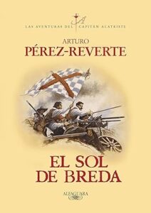 el sol de breda las aventuras del capitan alatriste 3