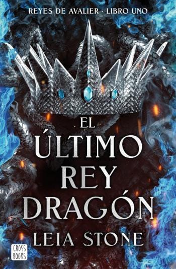 El último rey dragón (Reyes de Avalier 1)