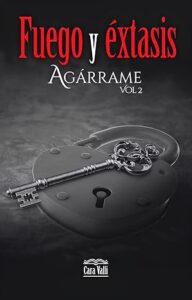 fuego y extasis agarrame vol 2