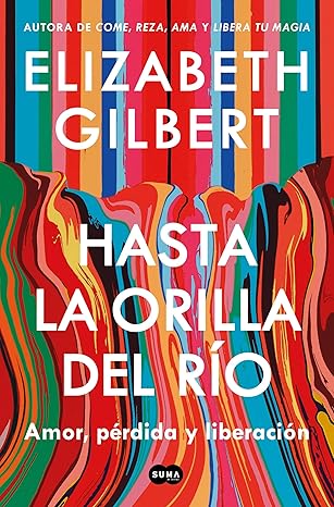 Hasta la orilla del río: Amor, pérdida y liberación