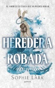 heredera robada herencia brutal 2