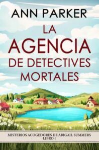la agencia de detectives mortales misterios acogedores de abigail summers 1