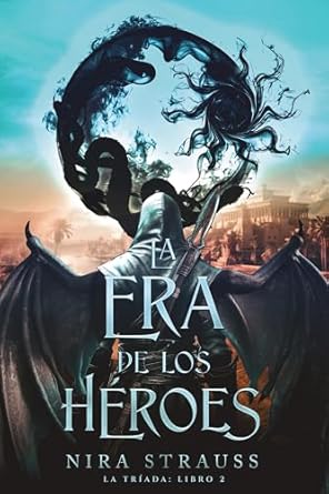 La era de los héroes (La Tríada 2)