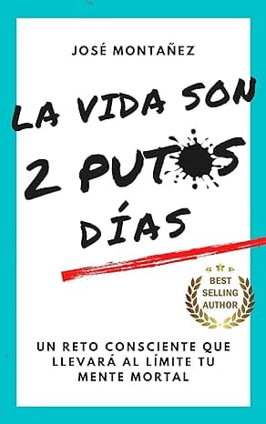 La vida son 2 putos días