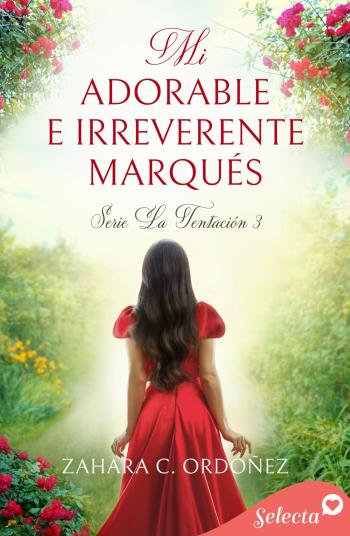 Mi adorable e ireverente marqués (La Tentación 3)