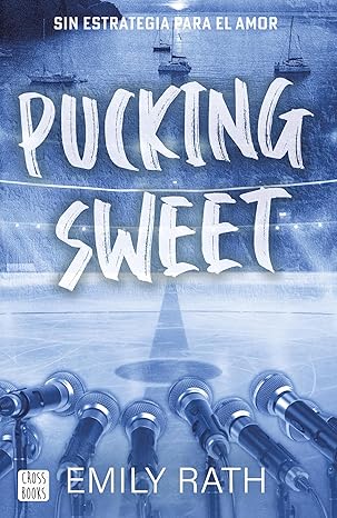 Pucking Sweet. Sin estrategia para el amor (Pucking 3)