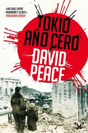 Tokio, año cero (Trilogía de Tokio #1) – David Peace