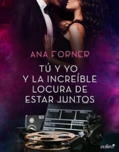 tu y yo y la increible locura de estar juntos