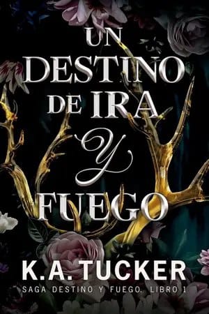 Un destino de ira y fuego (Destino y fuego 1)